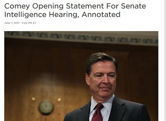 ▲ 美주요언론들은 제임스 코미 前FBI국장의 증언내용 전문을 일제히 보도했다. 이 증언은 트럼프 정부와 러시아 간의 '내통 의혹' 수사에서 중대한 전환점이 될 것으로 보인다. ⓒ美공영 NPR 관련보도 화면캡쳐.