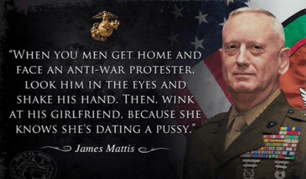 ▲ 그동안 조용히 움직이며 정치적 발언을 하던 제임스 매티스 美국방장관이 대북 군사옵션을 거론했다. '미친 개'라 불리던 매티스 美국방장관의 성격으로 봐서는 빈 말이라고 단정하기 어렵다. 사진은 매티스 美국방장관이 해병대 복무 당시 했던 발언. "네가 귀향했을 때 반전시위대를 만난다면, 그와 눈을 맞추고 악수를 해라. 그리고는 그의 옆에 선 여자친구에게 윙크를 보내라. 그녀는 자신이 겁쟁이와 데이트 중임을 알고 있을 것이다." ⓒ테네시 워치맨 닷컴 화면캡쳐.