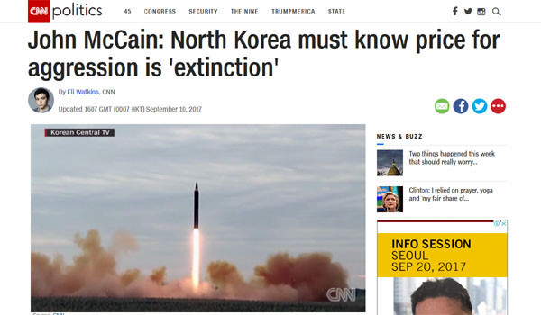 ▲ 존 매케인 美상원 군사위원장은 지난 10일 美CNN과의 인터뷰에서 "美정부는 북한의 위협에 대응하는 차원에서 핵무기의 한국 재배치를 심각하게 검토해야 한다"면서 "북한에게는 공격의 댓가가 '멸종'이라는 것을 깨닫게 해줘야 한다"고 주장했다고 한다. ⓒ美CNN 관련보도 화면캡쳐.