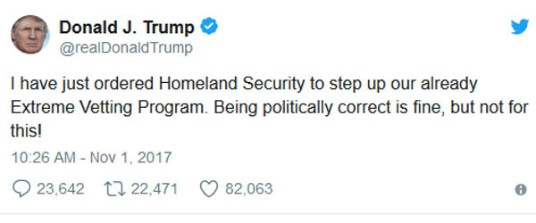 ▲ 도널드 트럼프 美대통령은 뉴욕 맨해튼 트럭돌진테러 소식을 접한 뒤 트위터를 통해 입국심사를 대폭 강화할 것이라고 밝혔다. ⓒ트럼프 美대통령 트위터 캡쳐.