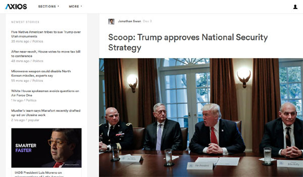▲ 美'악시오스'는 지난 3일(현지시간) 도널드 트럼프 美대통령이 새 국가안보전략을 승인했으며 세부절차를 거쳐 곧 공개될 것이라고 단독보도했다. ⓒ美악시오스 관련보도 화면캡쳐.