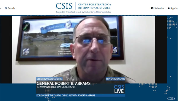 ▲ 미국 씽크탱크 CSIS가 지난 10일(현지시간) 주최한 온라인 토론회에 참석한 로버트 에이브럼스 주한미군 사령관. ⓒCSIS 온라인 토론회 화면캡쳐.