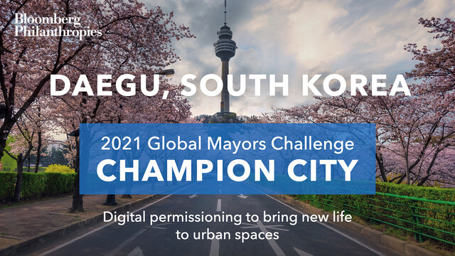 ▲ 2021년 6월 16일 미국 블룸버그재단은 ‘2021년 글로벌 메이어스 챌린지’에서 대구시를 포함한 세계 50개 도시를 코로나19 팬데믹에 대응하는 가장 혁신적인 아이디어를 만들고 실행하는 챔피언 도시로 선정했다.ⓒ대구시