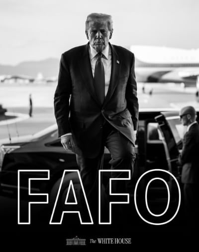 ▲ 백악관이 4일(현지시각) 공식 엑스 계정에 공개한 도널드 트럼프 대통령의 사진. 하단에 'FAFO(까불면 다친다는 뜻의 미국 속어)'가 적혀 있다. 출처=백악관 엑스 계정ⓒ@WhiteHouse